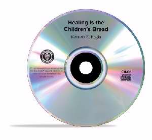 Healing Is the Childrens Bread (1 CD) - Kenneth E Hagin